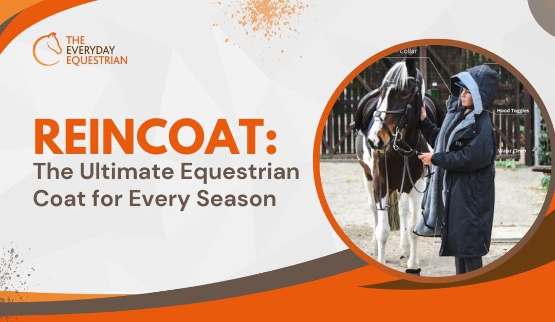 Reincoat: The Ultimate Equestrian Coat for Every Season