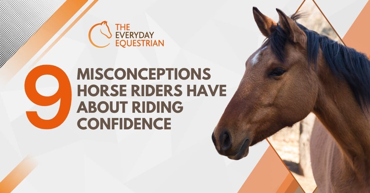 9 Misconceptions Horse Riders Have About Riding Confidence