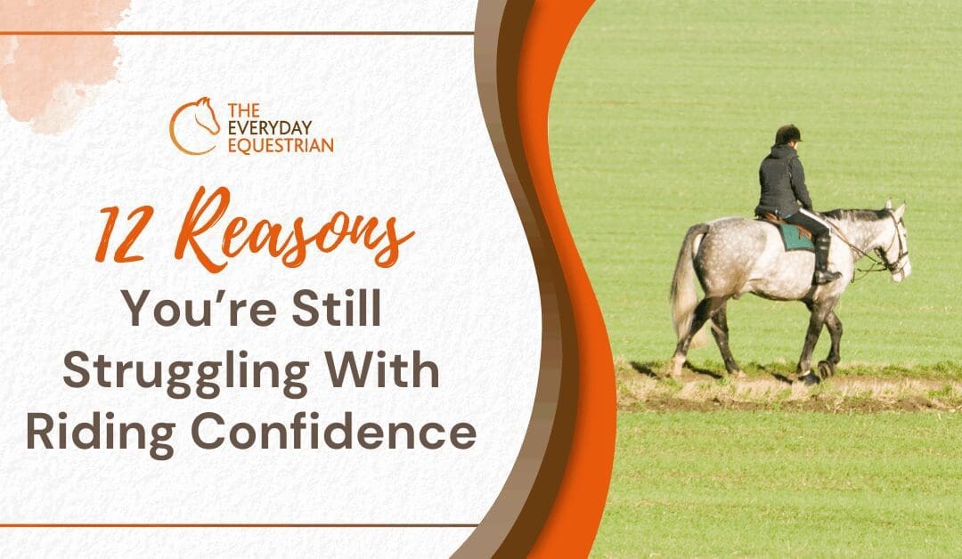 12 Reasons You’re Still Struggling With Riding Confidence