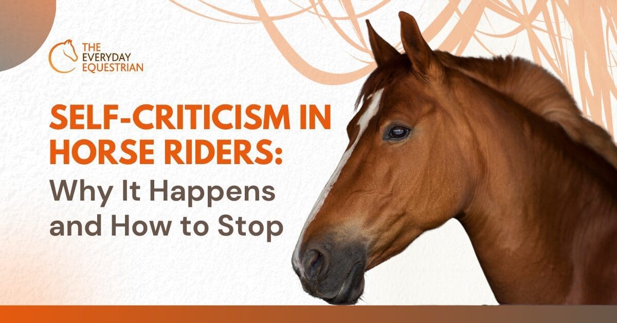 Self-Criticism in Horse Riders Why It Happens and How to Stop
