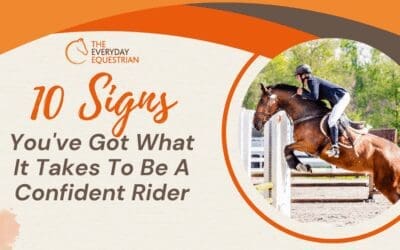 10 Signs You’ve Got What It Takes to Be a Confident Rider