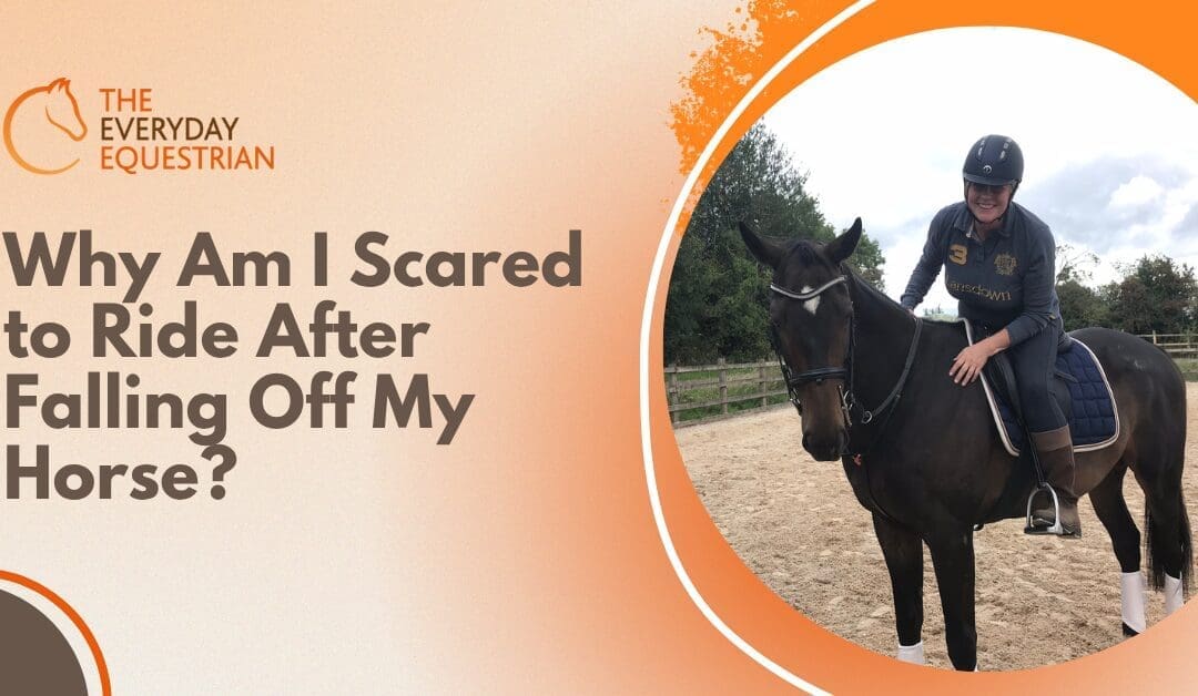 Why Am I Scared to Ride After Falling Off My Horse?
